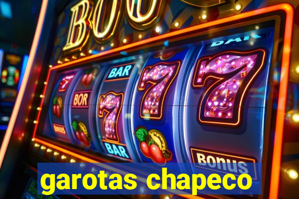 garotas chapeco